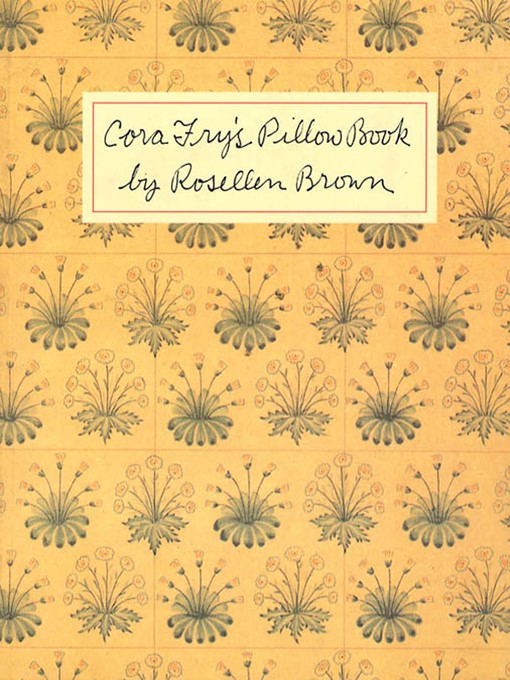 Title details for Cora Fry's Pillow Book by Rosellen Brown - Wait list